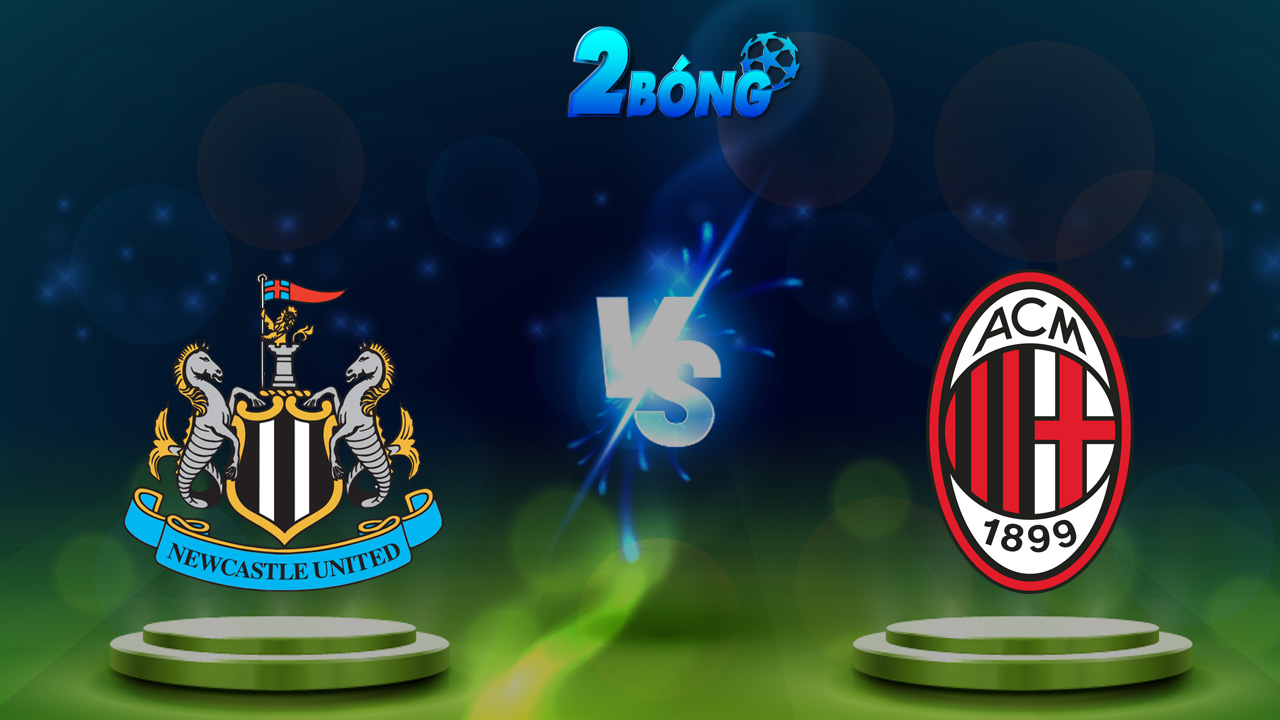 Soi kèo Newcastle United vs AC Milan