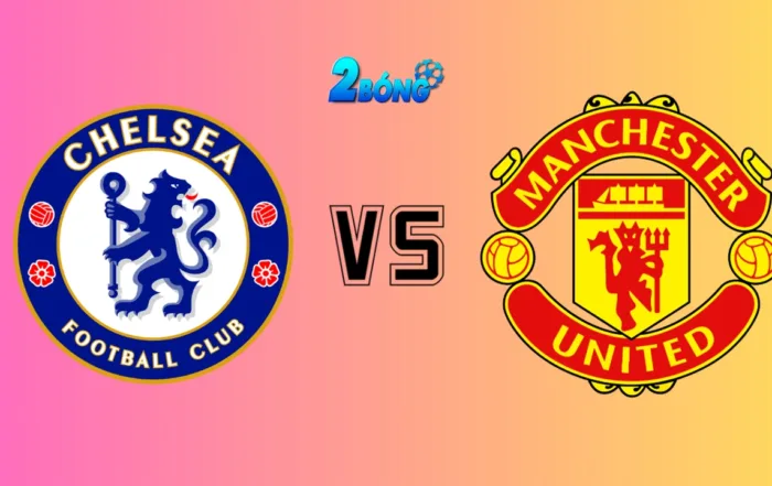 Nhận định Chelsea vs Manchester United, 02h15 ngày 17/05