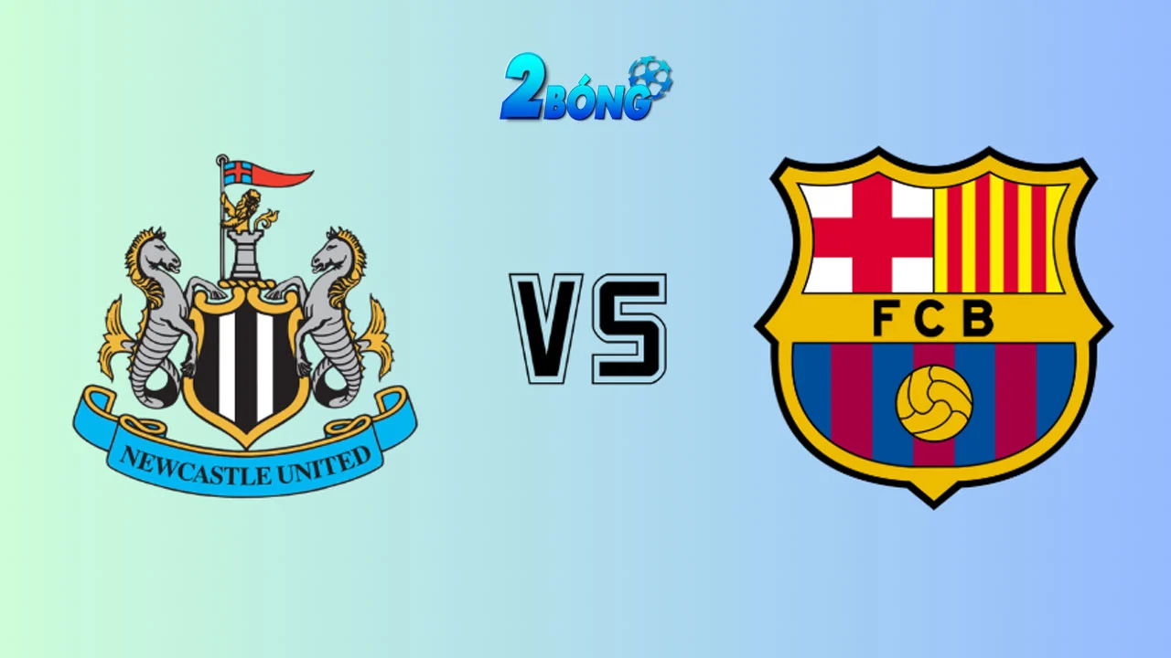 Soi kèo Newcastle vs Barcelona, 02h00 ngày 18/09/2025