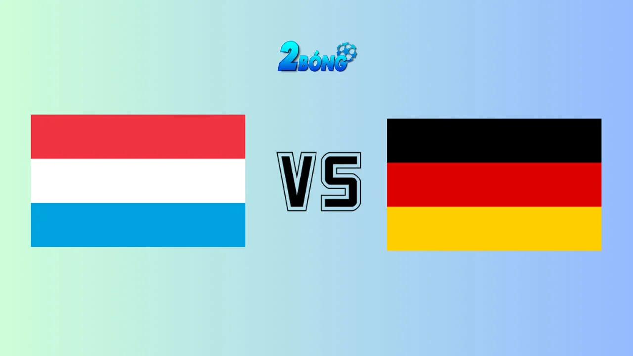 Soi kèo Luxembourg vs Đức, lúc 02h45 ngày 15/11/2025
